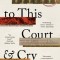 Come to This Court and Cry: How the Holocaust Ends