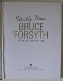 STRICTLY BRUCE , STORIES OF MY LIFE by BRUCE FORSYTH , 2015