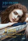 Fata pe care ai lasat-o in urma - Jojo Moyes - Roman de dragoste, Carte beletristica