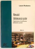 Manualul bibliotecarului scolar, Laura Rudeanu, 2013