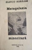 Slavco Almajan - Metagalaxia minoritara (Banatul sarbesc, Voivodina, Serbia, Banat, minoritatea romana, tendinte politice)