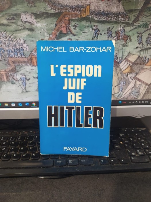 Michel Bar-Zohar, L&#039;espion juif de Hitler, Fayard, Paris 1970, 232