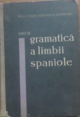 CURS DE GRAMATICA A LIMBII SPANIOLE - IORGU IORDAN/ CONSTANTIN DUHANEANU