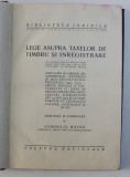 LEGE ASUPRA TAXELOR DE TIMBRU SI INREGISTRARE de CORNELIU BOTEZ , 1925
