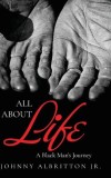 All About Life: A Black Man&#039;s Journey