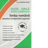 Teste-grila. Teste complexe de limba romana pentru admiterea in invatamantul superior