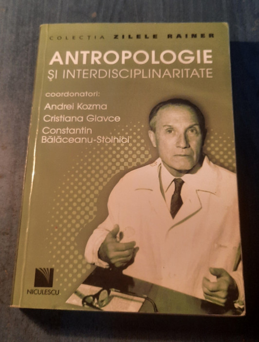 Antropologie si interdisciplinaritate Andrei Kazma C. Glavce Balaceanu Stolnici