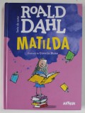 MATILDA de ROALD DAHL , ilustratii de QUENTIN BLAKE , 2018