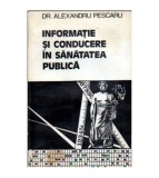 Alexandru Pescaru - Informatie si conducere in sanatatea publica -