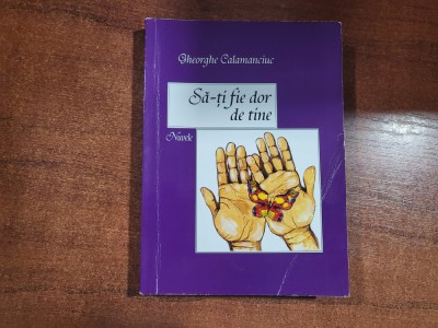 Sa-ti fie dor de tine de Gheorghe Calamanciuc foto