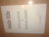 Cumpara ieftin Onisifor Ghibu - Politica religioasa si minoritara a Romaniei - Reedit. ed. 1940