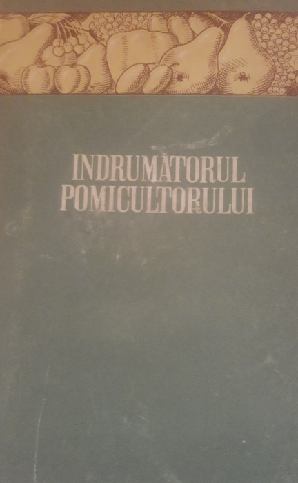 &Icirc;ndrumătorul pomicultorului - I.E. Nazarov