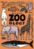 Zoo-Ology: Cartea Ilustrata Despre Animale Cu Peste 350 De Specii Si Grupari Tematice