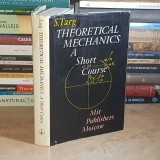 S. TARG - THEORETICAL MECHANICS A SHORT COURSE , MIR , MOSCOVA , 1988 *