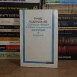 FRANZ ROSENZWEIG - CARTICICA DESPRE MINTEA OMENEASCA SANATOASA SI BOLNAVA , 1995 #