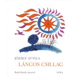 L&aacute;ngos csillag - Versek &eacute;s egy elbesz&eacute;l&eacute;s gyerekeknek - J&oacute;zsef Attila