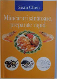 MANCARURI SANATOASE , PREPARATE RAPID de SEAN CHEN , 2003