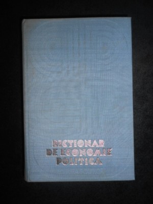 Dictionar de economie politica (1974, editie cartonata) foto