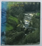 YORKSHIRE , FROM THE AIR photographs by AEROFILMS , 1993 * ALBUM DE FOTOGRAFIE BOGAT ILUSTRAT