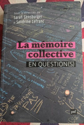 Sarah Gensburger (Edit&amp;eacute; par) Sandrine Lefranc, Sarah Gensburger, La m&amp;eacute;moire collective en question(s) 50 questions contemporaines foto