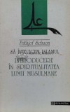 Sa intelegem Islamul. Introducere in spiritualitatea lumii musulmane - 1994 - Frithjof Schuon (O115), Humanitas