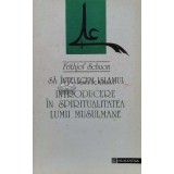 Sa intelegem Islamul. Introducere in spiritualitatea lumii musulmane - 1994 - Frithjof Schuon (O115)