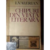 CHIPURI DE VIATA LITERARA-I. VALERIAN-227183