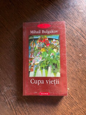 Mihail Bulgakov - Cupa vietii foto