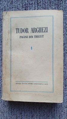 Pagini din trecut, Tudor Arghezi, editia a doua adaogita, 1956, 520 pagini foto