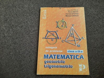Culegere de probleme de matematica clasa 9-a geometrie,trigonometrie -I Petrica foto