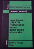 Organizarea DREPTEI ROMANESTI intr-un Partid Politic -- Cornel Brahas