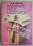 Meditatii fara meditator &ndash; A. D. Burca