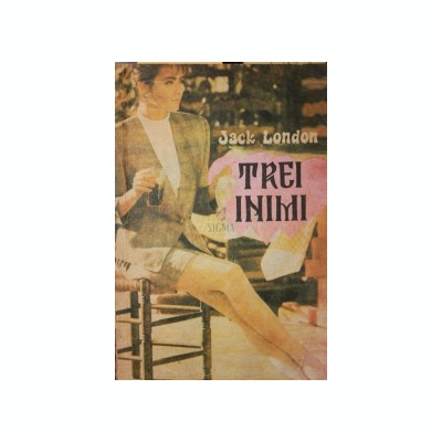 Jack London - Trei inimi foto