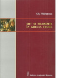 Mit si filosofie in Grecia Veche - Gheorghe Vladutescu