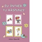 Carte Scolara Eu intreb, tu raspunzi! Limba Engleza