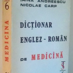 DICTIONAR ENGLEZ-ROMAN DE MEDICINA de LIGIA CARP, IRINA ANDREESCU, NICOLAE CARP , 1992