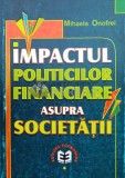 Cumpara ieftin Impactul politicilor financiare asupra societatii - 2000 - Mihaela Onofrei ($L63)