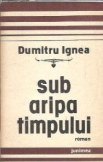 Sub aripa timpului - Dumitru Ignea A