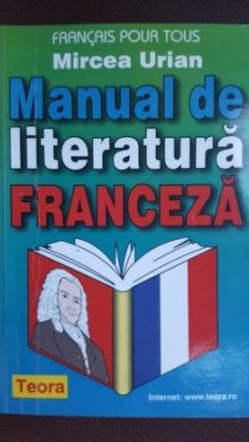 Manual de literatura franceza Bacalaureat si admitere Mircea Urian foto