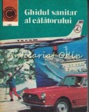 Ghidul Sanitar al Calatorului - Ioan Nastoiu, Editura Ceres, 1980, Bucuresti, Medicina alternativa