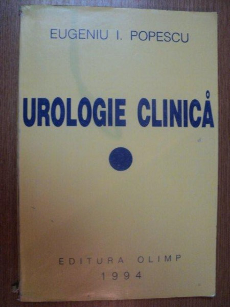 UROLOGIE CLINICA de EUGENIU I. POPESCU , 1994