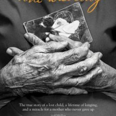 The Waiting: The True Story of a Lost Child, a Lifetime of Longing, and a Miracle for a Mother Who Never Gave Up