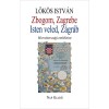 Zbogom, Zagrebe - Isten veled, Z&aacute;gr&aacute;b - Lők&ouml;s Istv&aacute;n