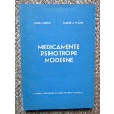 Tiberiu Ciurezu - Medicamente psihotrope moderne (Editia: 1973)