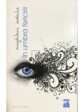 Magdalena Iordache - In umbra fericirii (semnata) (Editia: 2018)