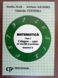 Matematica clasa I. Culegere-caiet de exercitii si probleme sem. II- Emilia Isar, Gabriela Condrea