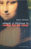 ADEVAR SI FICTIUNE IN CODUL LUI DA VINCI-BART D. EHRMAN-269208