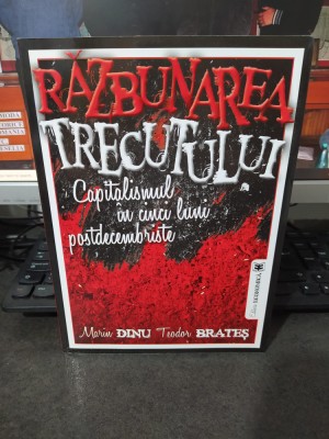 Răzbunarea trecutului. Capitalismul &amp;icirc;n cinci luni..., Dinu și Brateș, 2013, 006 foto