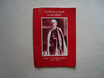 A trait si a murit ca un sfant! Mons. Vladimir Ghika 1873-1954 foto