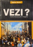 Vezi? Comunicarea prin imagine, de Adina Nanu
